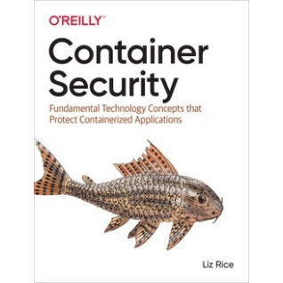 Container Security by Liz Rice Container Security by Liz Rice
