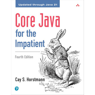 Core Java for the Impatient. 4th Edition. Cay Horstmann Core Java for the Impatient. 4th Edition. Cay Horstmann