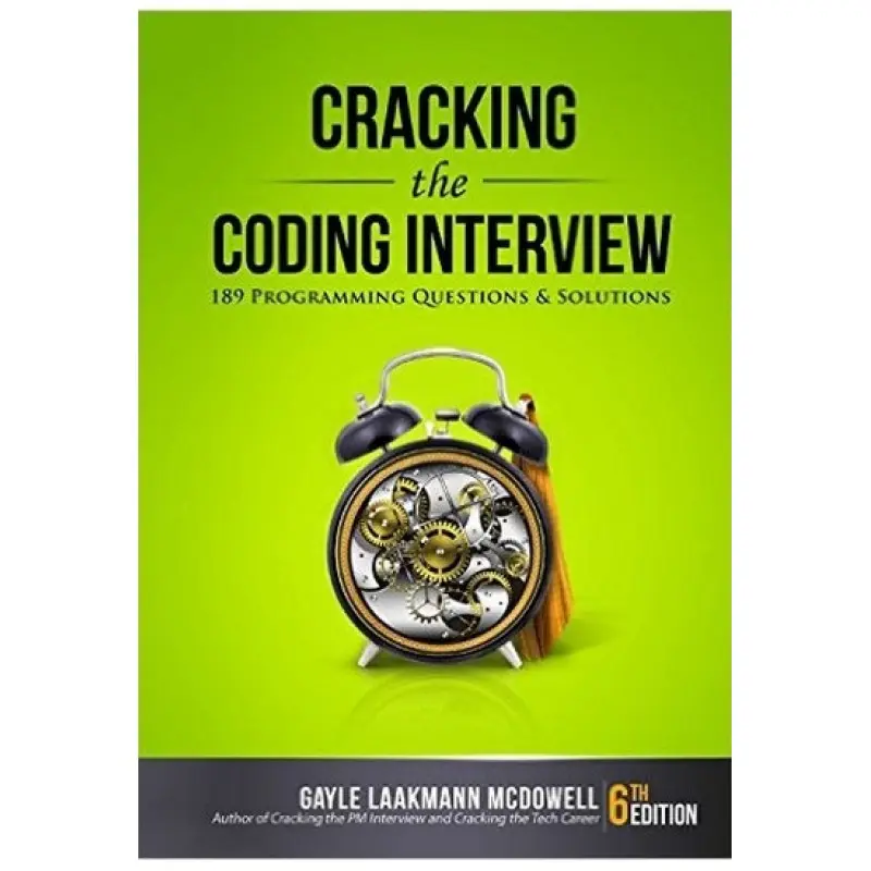 Cracking the Coding Interview. 189 Programming Questions and Solutions 6th Edition. Gayle Laakmann McDowell