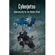 Cyberjutsu: Cybersecurity for the Modern Ninja. Ben McCarty