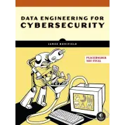 Data Engineering for Cybersecurity. James Bonifield