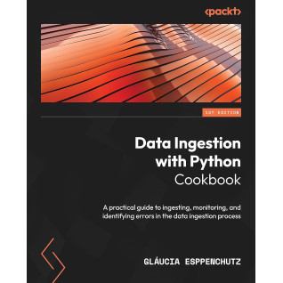 Data Ingestion with Python Cookbook: A practical guide to ingesting, monitoring, and identifying errors in the data ingestion process. Gláucia Esppenchutz Data Ingestion with Python Cookbook: A practical guide to ingesting, monitoring, and identifying errors in the data ingestion process. Gláucia Esppenchutz