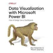 Data Visualization with Microsoft Power BI. Alex Kolokolov, Maxim Zelensky