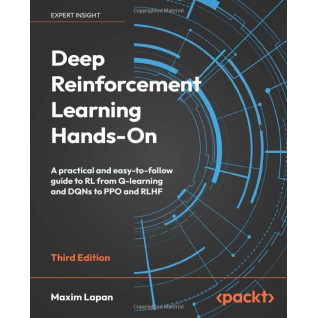 Deep Reinforcement Learning Hands-On. 3rd Edition. Maxim Lapan Deep Reinforcement Learning Hands-On. 3rd Edition. Maxim Lapan