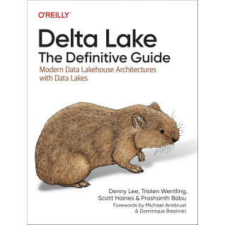 Delta Lake: The Definitive Guide: Modern Data Lakehouse Architectures with Data Lakes.1st Edition. Denny Lee, Tristen Wentling, Scott Haines, Prashanth Babu Delta Lake: The Definitive Guide: Modern Data Lakehouse Architectures with Data Lakes.1st Edition. Denny Lee, Tristen Wentling, Scott Haines, Prashanth Babu