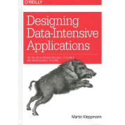 Designing Data-Intensive Applications: The Big Ideas Behind Reliable, Scalable, and Systems Maintainable