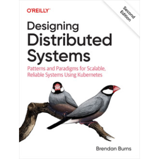 Designing Distributed Systems, 2nd Edition. Brendan Burns Designing Distributed Systems, 2nd Edition. Brendan Burns