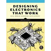 Designing Electronics That Work. Hunter Scott