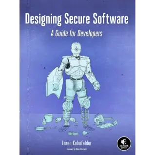 Designing Secure Software: A Guide for Developers. Loren Kohnfelder