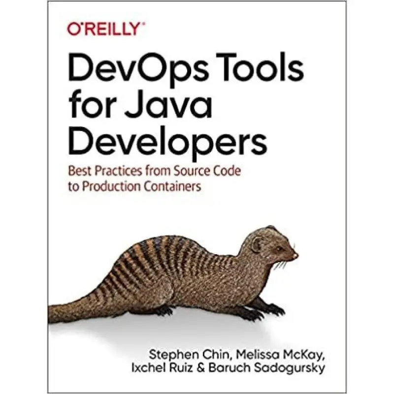 DevOps Tools for Java Developers: Best Practices from Source Code to Production Containers, Stephen Chin