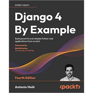 Django 4 By Example. Antonio Mele Django 4 By Example. Antonio Mele