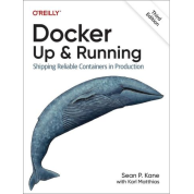 Docker Up & Running: Shipping Reliable Containers in Production. 3-rd Edition. Sean Kane, Karl Matthias