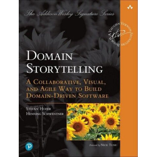 Domain Storytelling: A Collaborative, Visual, and Agile Way to Build Domain-Driven Software. Stefan Hofer Domain Storytelling: A Collaborative, Visual, and Agile Way to Build Domain-Driven Software. Stefan Hofer