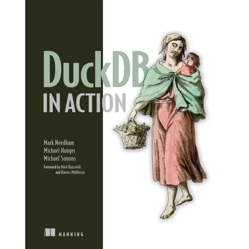 DuckDB in Action. Mark Needham, Michael Hunger, Michael Simons