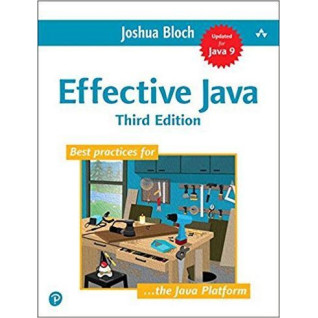 Effective Java (3rd Edition) Joshua Bloch Effective Java (3rd Edition) Joshua Bloch