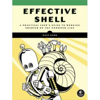 Effective Shell. Dave Kerr
