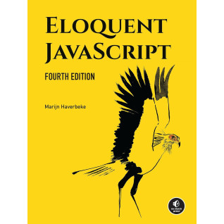Eloquent JavaScript. 4th Edition. Marijn Haverbeke Eloquent JavaScript. 4th Edition. Marijn Haverbeke