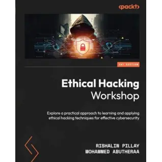 Ethical Hacking Workshop: Explore a practical approach to learning and applying ethical hacking techniques for effective cybersecurity. Rishalin Pillay, Mohammed Abutheraa