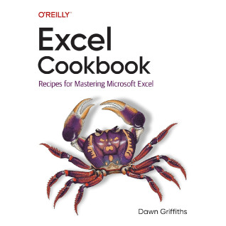 Excel Cookbook: Recipes for Mastering Microsoft Excel. Dawn Griffith Excel Cookbook: Recipes for Mastering Microsoft Excel. Dawn Griffith