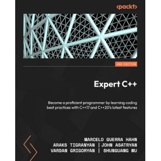 Expert C++: Become a proficient programmer by learning coding best practices with C++17 and C++20's latest features, 2nd Ed Expert C++: Become a proficient programmer by learning coding best practices with C++17 and C++20's latest features, 2nd Ed