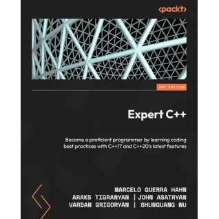 Expert C++: Become a proficient programmer by learning coding best practices with C++17 and C++20's latest features, 2nd Ed