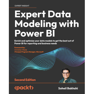 Expert Data Modeling with Power BI: Enrich and optimize your data models to get the best out of Power BI for reporting and business needs. 2nd Edition. Soheil Bakhshi, Soheil Bakhshi Expert Data Modeling with Power BI: Enrich and optimize your data models to get the best out of Power BI for reporting and business needs. 2nd Edition. Soheil Bakhshi, Soheil Bakhshi