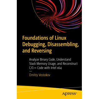 Foundations of Linux Debugging, Disassembling, and Reversing. Dmitry Vostokov Foundations of Linux Debugging, Disassembling, and Reversing. Dmitry Vostokov