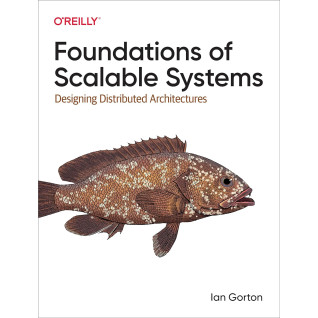 Foundations of Scalable Systems: Designing Distributed Architectures. Ian Gorton Foundations of Scalable Systems: Designing Distributed Architectures. Ian Gorton