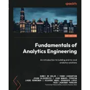 Fundamentals of Analytics Engineering: An introduction to building end-to-end analytics solutions. Dumky de Wilde ,Fanny Kassapian, Jovan Gligorevic