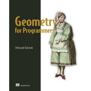 Geometry for Programmers. Oleksandr Kaleniuk Geometry for Programmers. Oleksandr Kaleniuk