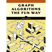 Graph Algorithms the Fun Way. Jeremy Kubica