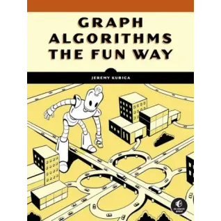Graph Algorithms the Fun Way. Jeremy Kubica