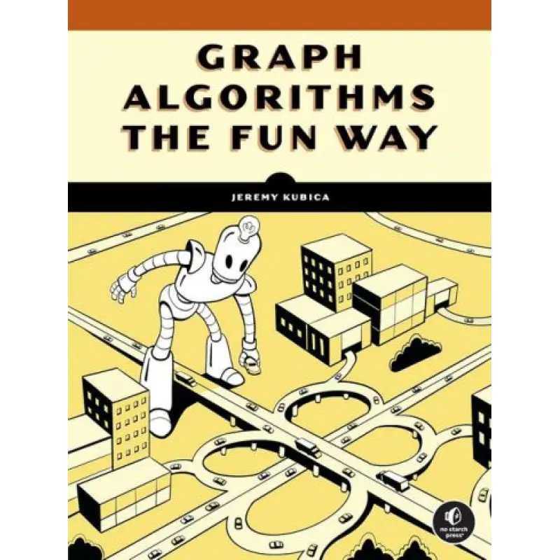 Graph Algorithms the Fun Way. Jeremy Kubica