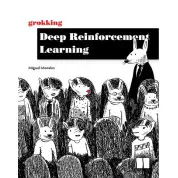 Grokking Deep Reinforcement Learning. Miguel Morales
