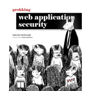 Grokking Web Application Security. Malcolm McDonald