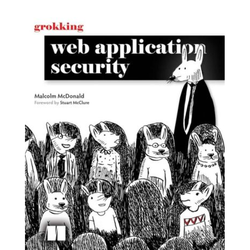 Grokking Web Application Security. Malcolm McDonald