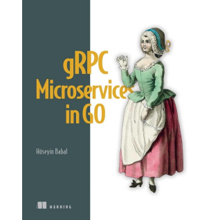 gRPC Microservices in Go. Huseyin Babal