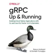 gRPC: Up and Running. Kasun Indrasiri, Danesh Kuruppu