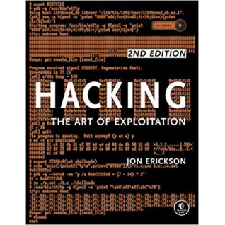 Hacking: The Art of Exploitation, 2nd Edition 2nd Edition Jon Erickson Hacking: The Art of Exploitation, 2nd Edition 2nd Edition Jon Erickson