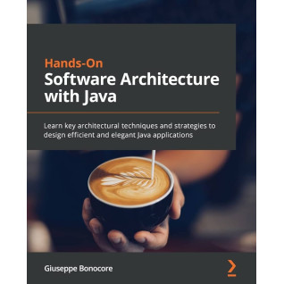 Hands-On Software Architecture with Java Giuseppe Bonocore  Hands-On Software Architecture with Java Giuseppe Bonocore