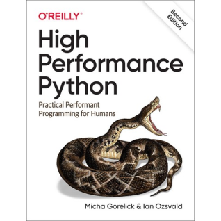 High Performance Python. Practical Performant Programming for Humans. Micha Gorelick, Ian Ozsvald