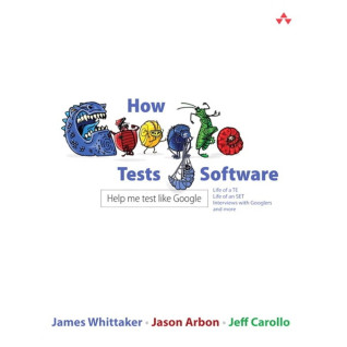 How Google Tests Software. Jason Arbon, James A. Whittaker, Jeff Carollo How Google Tests Software. Jason Arbon, James A. Whittaker, Jeff Carollo