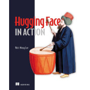 Hugging Face in Action, Wei-Meng Lee