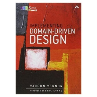 Implementing Domain-Driven Design. Vaughn Vernon Implementing Domain-Driven Design. Vaughn Vernon
