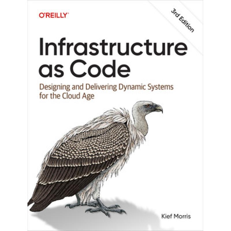 Infrastructure as Code, 3rd Edition. Kief Morris