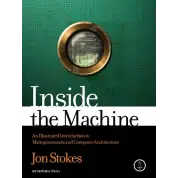 Inside the Machine: An Illustrated Introduction to Microprocessors and Computer Architecture. Jon Stokes 