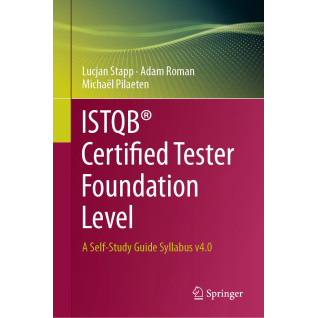 ISTQB Certified Tester Foundation Level: A Self-Study Guide Syllabus v4.0. Lucjan Stapp, Adam Roman, Michaël Pilaeten