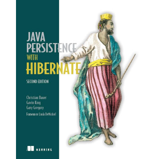 Java Persistence with Hibernate. 2nd edition. Christian Bauer, Gavin King, Gary Gregory Java Persistence with Hibernate. 2nd edition. Christian Bauer, Gavin King, Gary Gregory