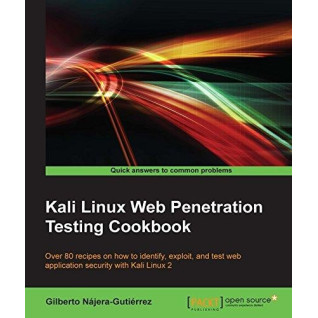 Kali Linux Web Penetration Testing Cookbook Kindle Edition. Gilberto Najera-Gutierrez Kali Linux Web Penetration Testing Cookbook Kindle Edition. Gilberto Najera-Gutierrez