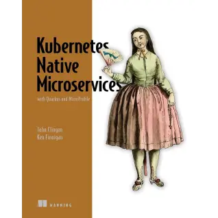 Kubernetes Native Microservices with Quarkus and MicroProfile. John Clingan, Ken Finnigan 